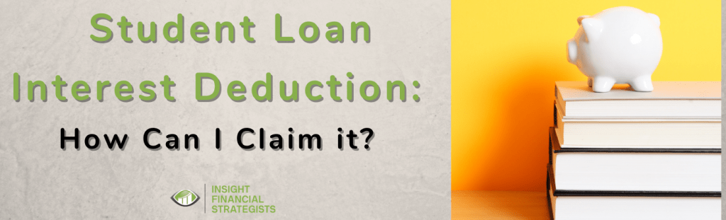 student-loan-interest-deduction-how-can-i-claim-it-insight