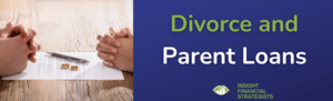 Ways to Divide Parent Loans in Divorce